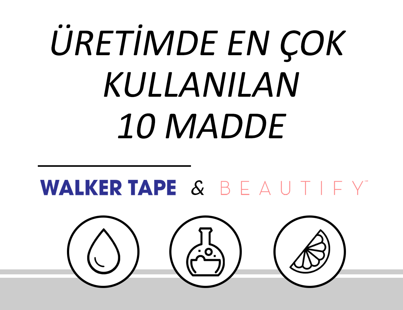 Walker Tape Firmasının En Çok Kullandığı 10 Madde